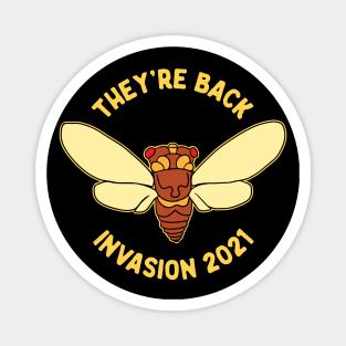 Cicada Invasion 2021 They're Back Magnet